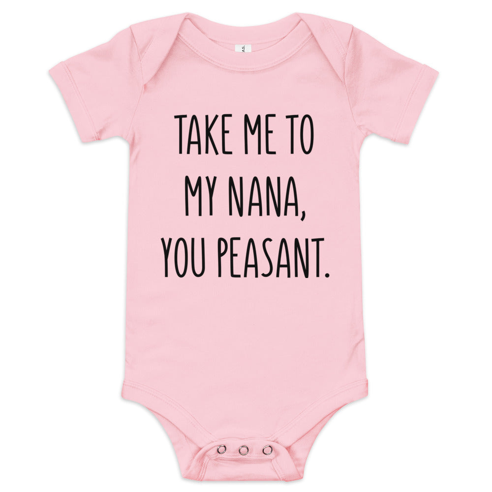 Take Me To My Nana, You Peasant Short Sleeve Baby Bella + Canvas Onesie