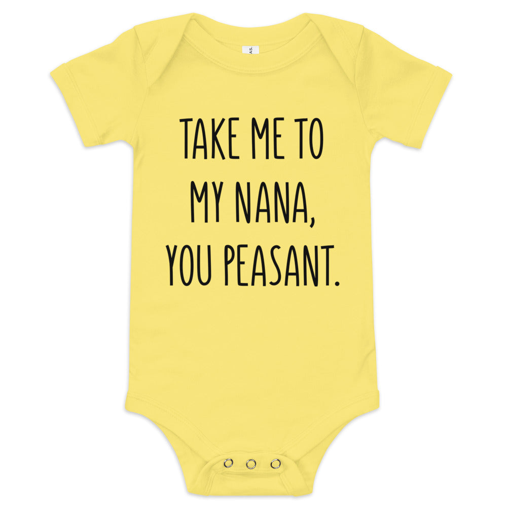 Take Me To My Nana, You Peasant Short Sleeve Baby Bella + Canvas Onesie