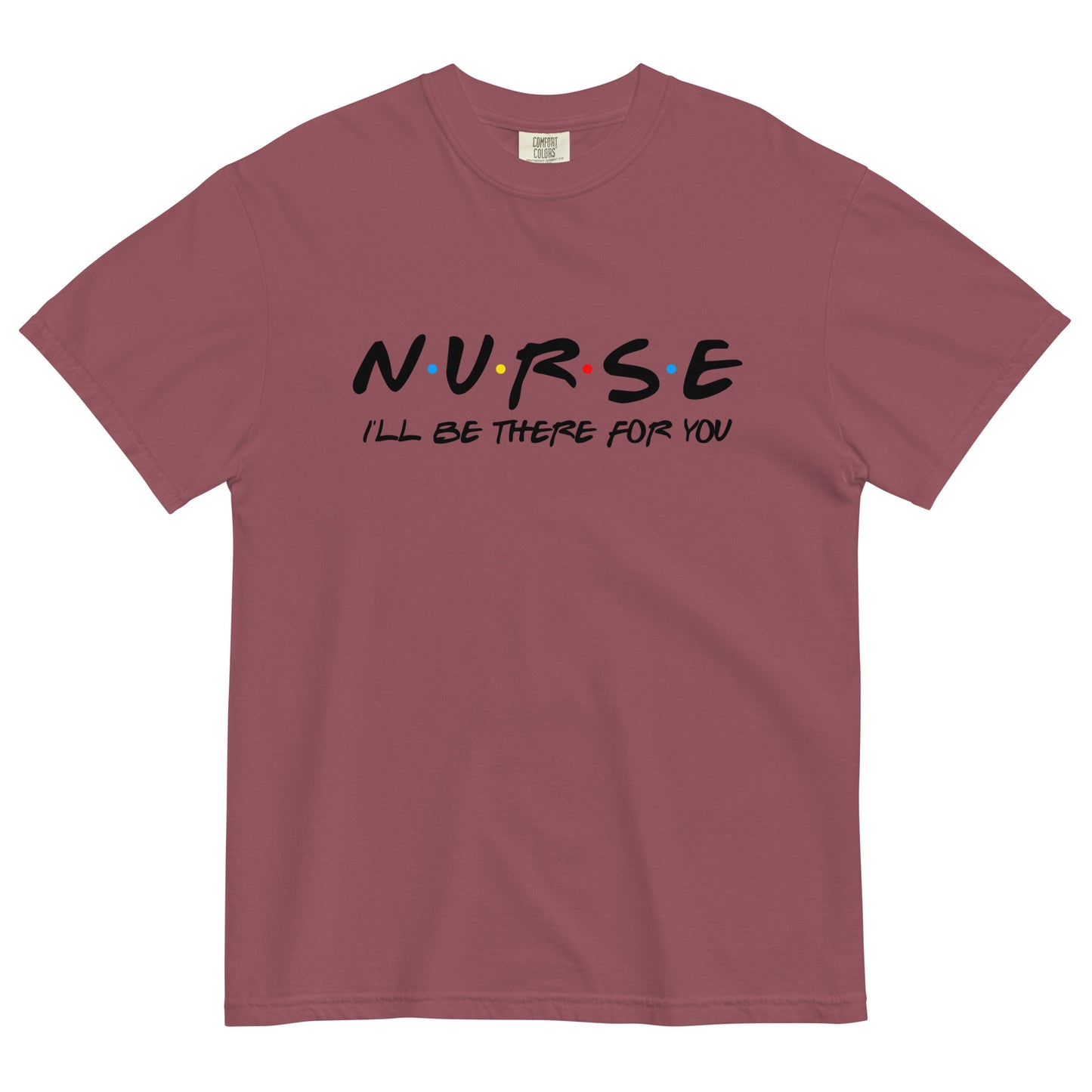 FRIENDS Nurse Comfort Colors Tee