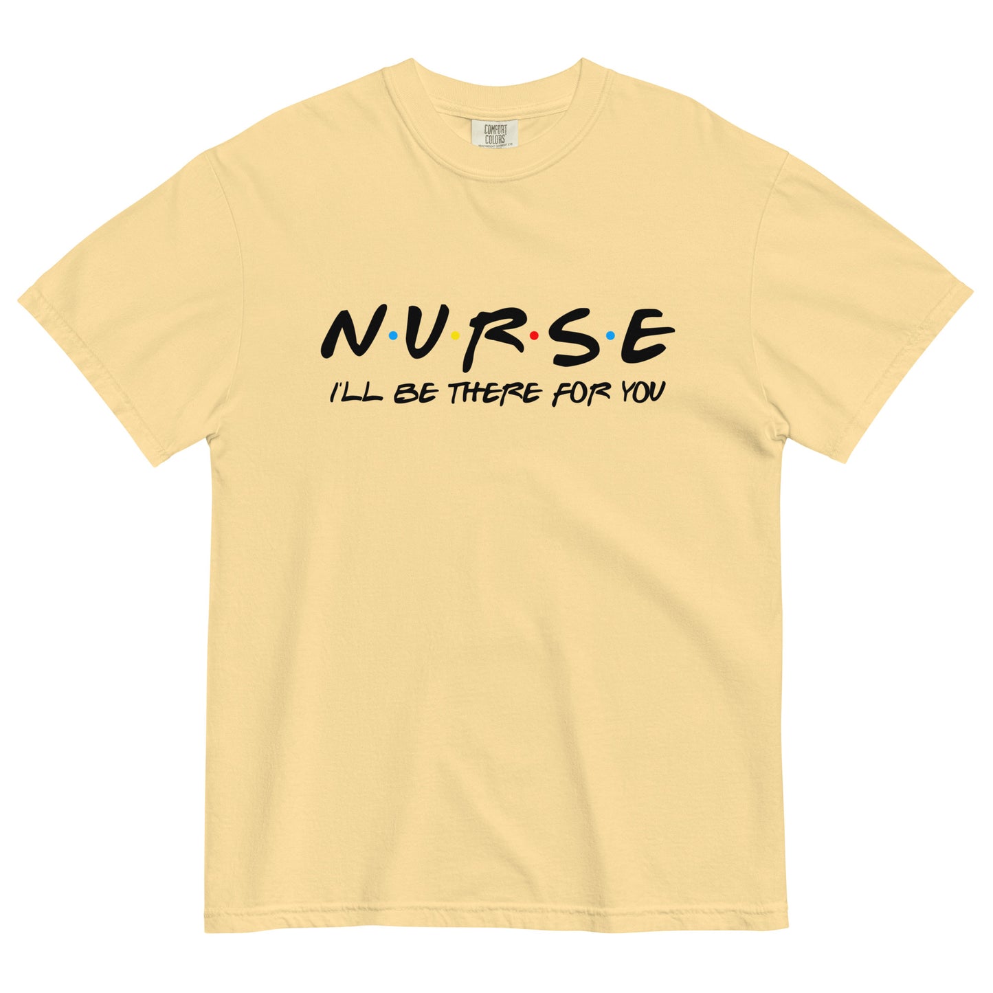 FRIENDS Nurse Comfort Colors Tee