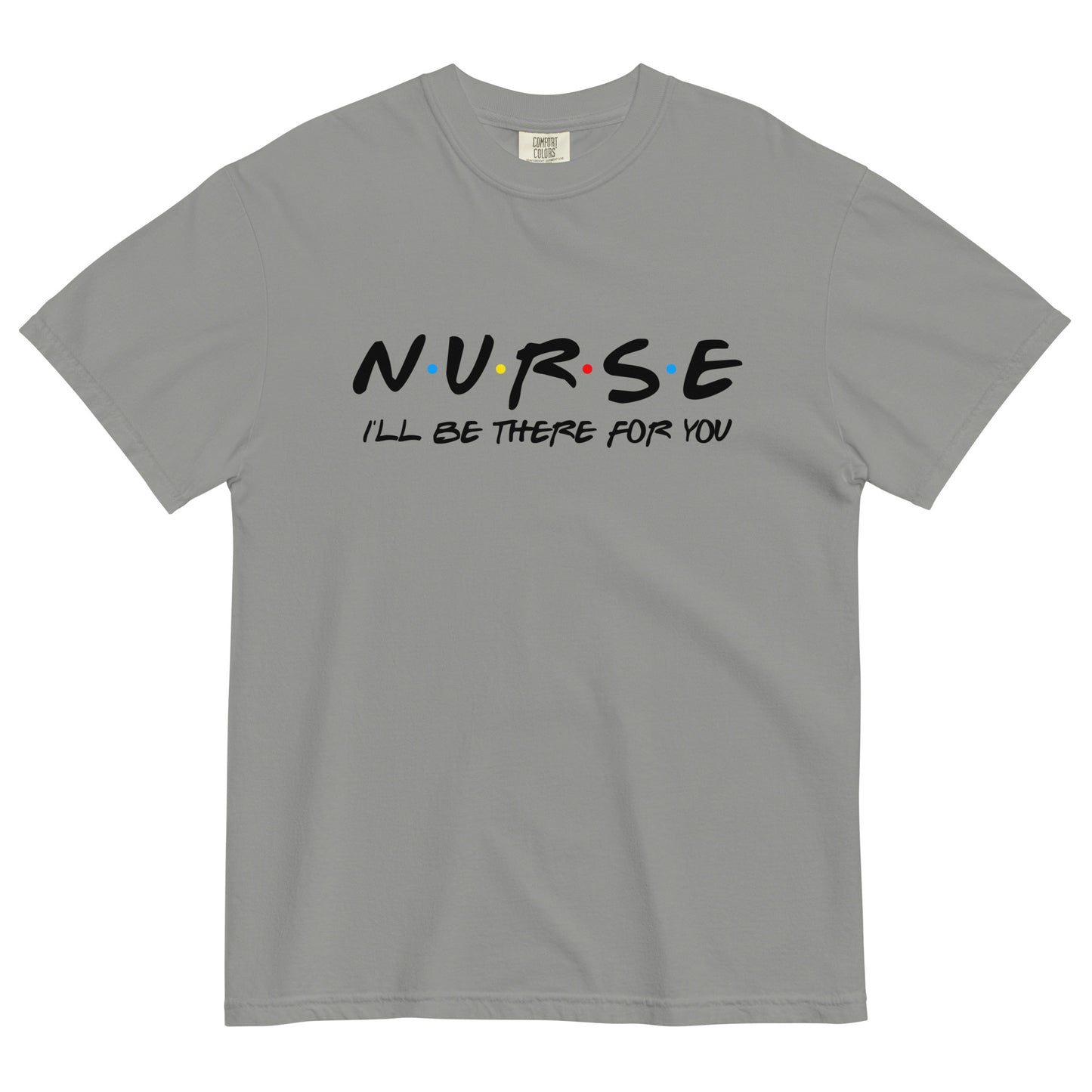 FRIENDS Nurse Comfort Colors Tee